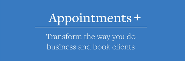 Appointments +, transform the way you do business and book clients.